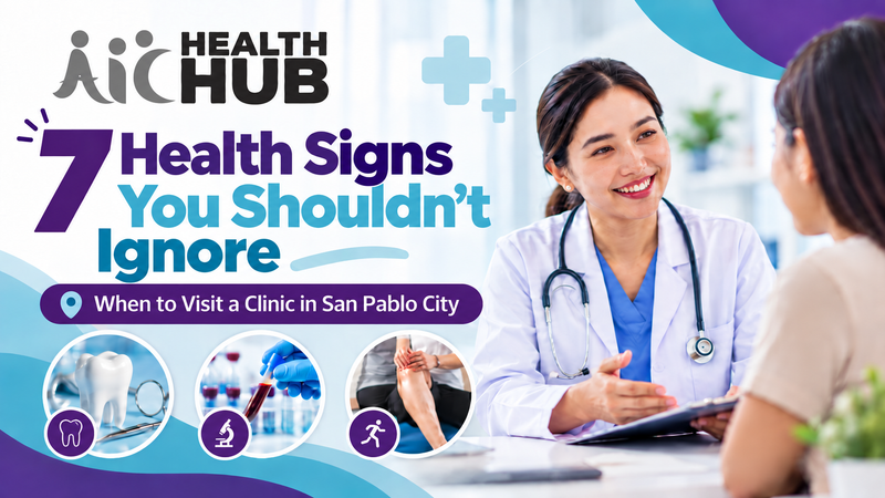 7 Health Signs You Shouldn’t Ignore: When to Visit a Clinic in San Pablo City